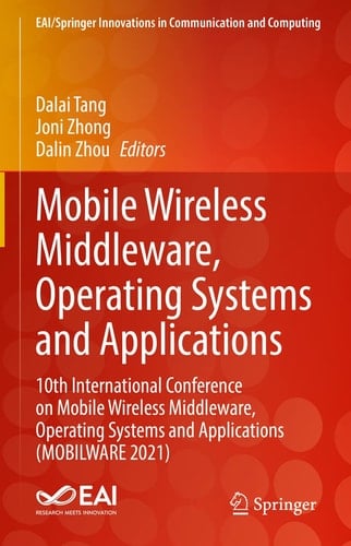 Mobile Wireless Middleware, Operating Systems and Applications 10th International Conference on Mobile Wireless Middleware, Operating Systems and Applications (MOBILWARE 2021)