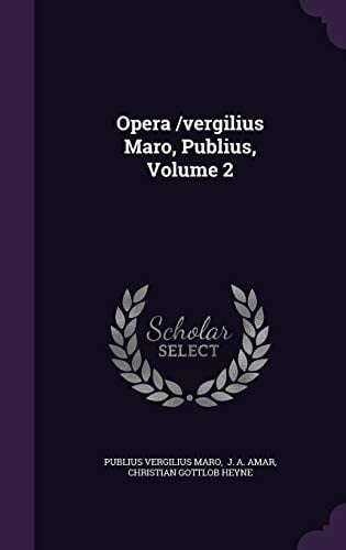 Opera /Vergilius Maro, Publius, Volume 2