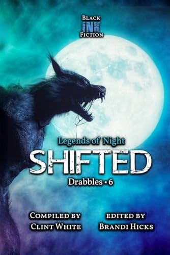 Shifted: Legends of Night Drabbles 6