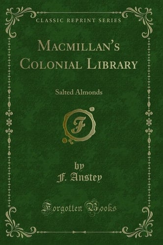 MacMillan's Colonial Library Salted Almonds (Classic Reprint)