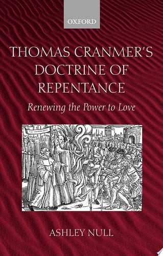 Thomas Cranmer's Doctrine of Repentance : Renewing the Power to Love Renewing the Power to Love