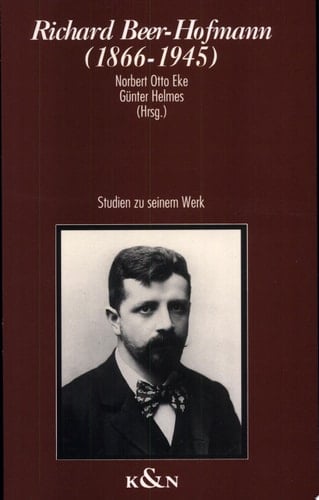 Richard Beer-Hofmann (1866-1945) Studien zu seinem Werk
