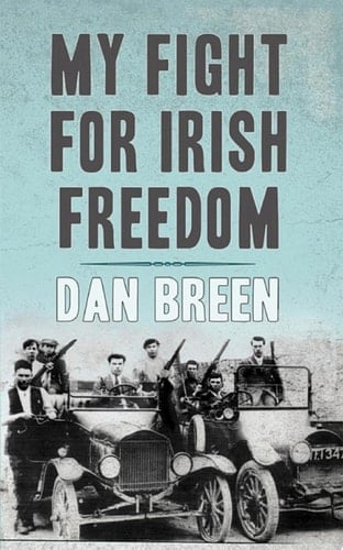 My Fight For Irish Freedom: Dan Breen's Autobiography