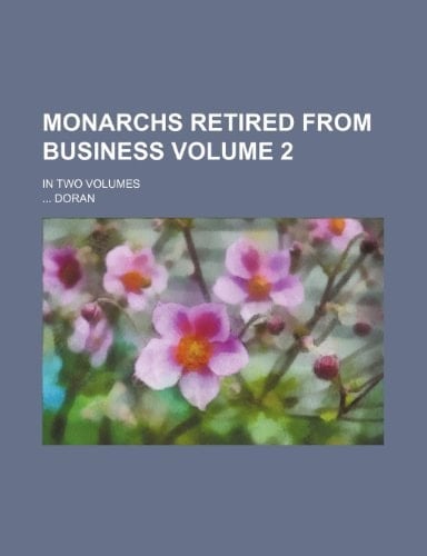 Monarchs Retired from Business Volume 2; In Two Volumes