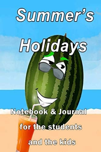 The Summer Holidays Notebook & Journal for the students and the kids: Size (6 X 9) inches (15 x 23) cm), 120 blank lined pages,