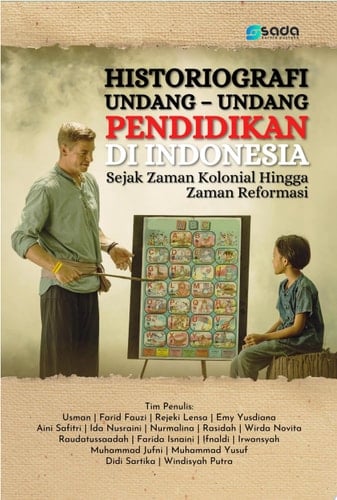 Historiografi Undang–Undang Pendidikan Di Indonesia Sejak Zaman Kolonial Hingga Zaman Reformasi