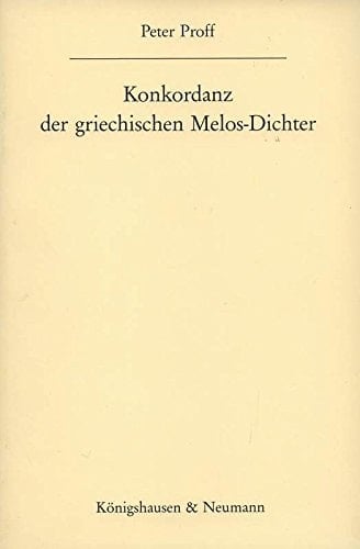 Konkordanz der griechischen Melos-Dichter: Zwischen der Antologia Lyrica von Ernst Diehl, den Poetae Lyrici Graeci von Theodor Bergk und den Poetae Melici Graeci von D.L. Page (German Edition)