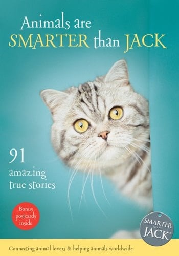 Animals Are Smarter Than Jack 91 Amazing True Stories