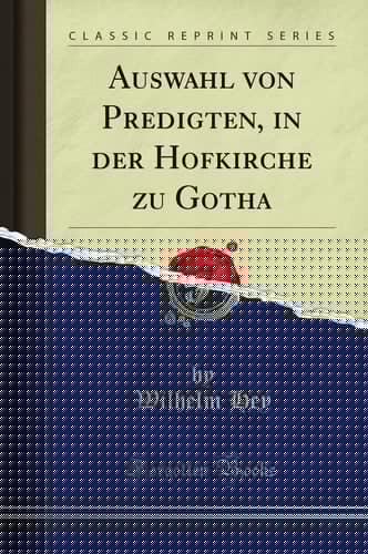 Auswahl Von Predigten, in Der Hofkirche Zu Gotha (Classic Reprint)