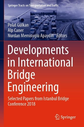 Developments in International Bridge Engineering Selected Papers from Istanbul Bridge Conference 2018