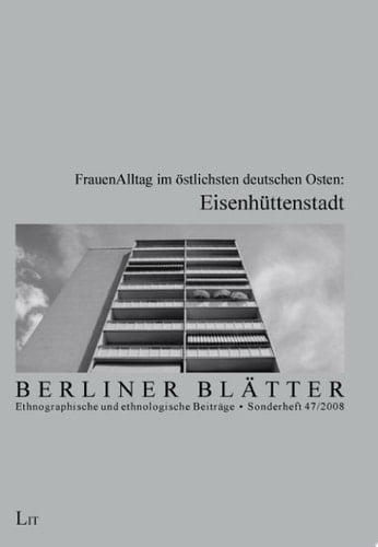 FrauenAlltag im östlichsten deutschen Osten: Eisenhüttenstadt