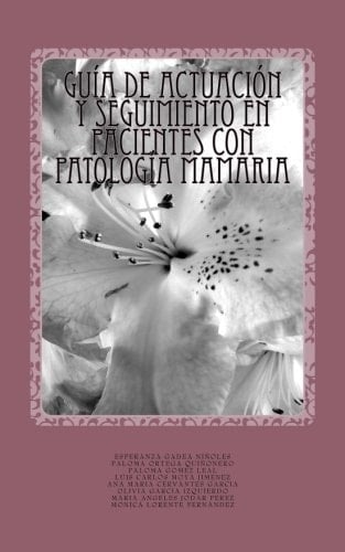 Guía de Actuación y Seguimiento en Pacientes con Patología Mamaria