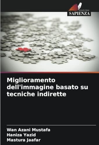Miglioramento dell'immagine basato su tecniche indirette (Italian Edition)