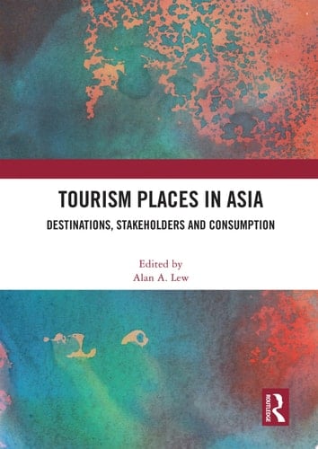 Tourism Places in Asia Destinations, Stakeholders and Consumption