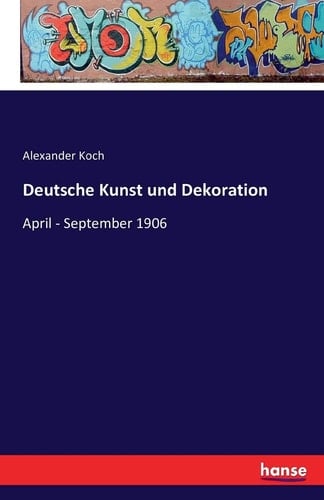 Deutsche Kunst und Dekoration April - September 1906