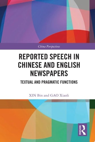 Reported Speech in Chinese and English Newspapers Textual and Pragmatic Functions