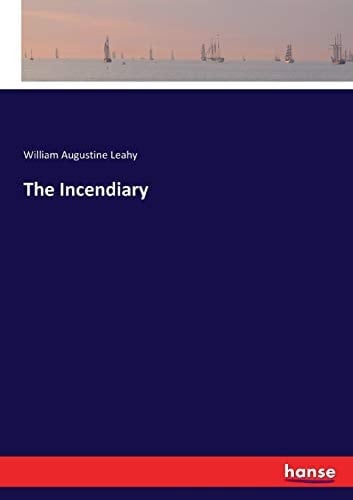 The Incendiary