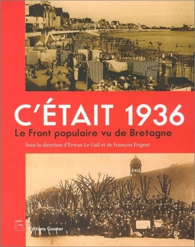 C'était 1936 le Front populaire vu de Bretagne
