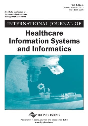 International Journal of Healthcare Information Systems and Informatics, Vol 7 Iss 4