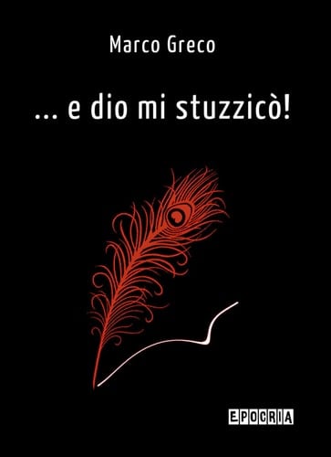 ... e dio mi stuzzicò! (Italian Edition)