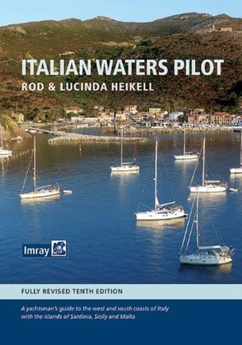 Italian Waters Pilot A Yachtsman's Guide to the West and South Coasts of Italy with the Islands of Sardinia, Sicily and Malta