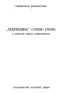 "Naprawa" (1926-1939): Z dziejów obozu pomajowego (Polish Edition)