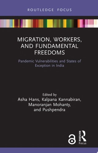 Migration, Workers, and Fundamental Freedoms Pandemic Vulnerabilities and States of Exception in India