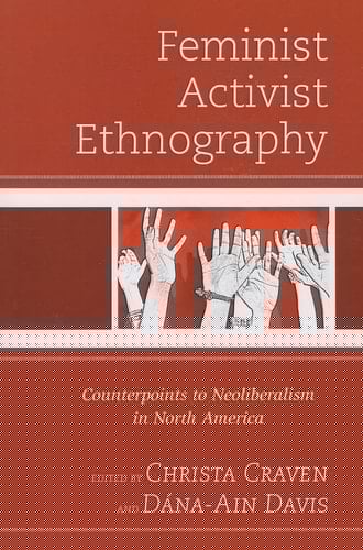 Feminist Activist Ethnography Counterpoints to Neoliberalism in North America