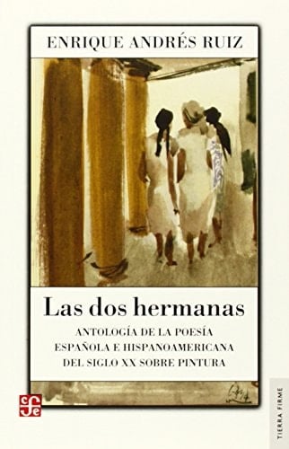 Las dos hermanas antología de la poesía española e hispanoamericana del siglo XX sobre pintura
