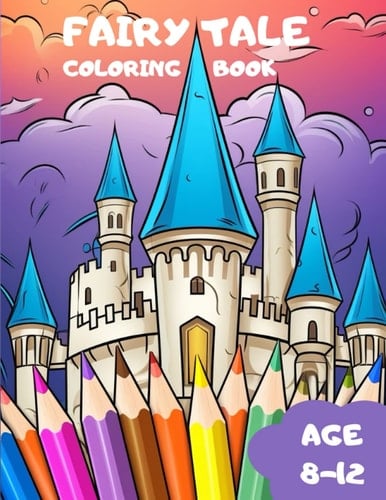 Fairy Tale Coloring Book for Kids 8-12