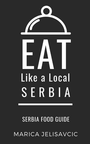 Eat Like a Local-Serbia Serbia Food Guide