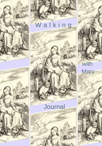 Walking with Mary Journal: Thinking with Mary