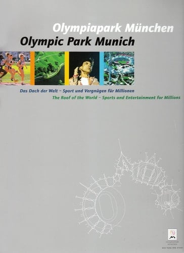 Olympiapark München das Dach der Welt - Sport und Vergnügen für Millionen