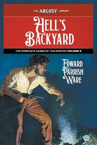 Hell's Backyard The Complete Cases of Tug Norton, Volume 2