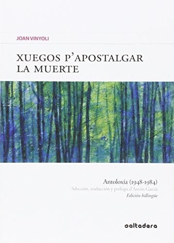 Xuegos p?apostalgar la muerte : antoloxía, 1948-1984