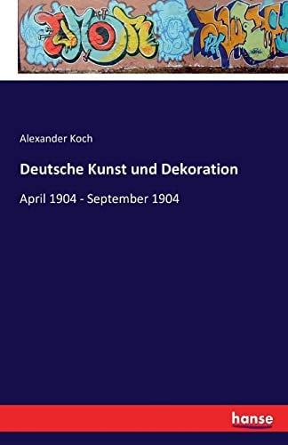 Deutsche Kunst und Dekoration April 1904 - September 1904