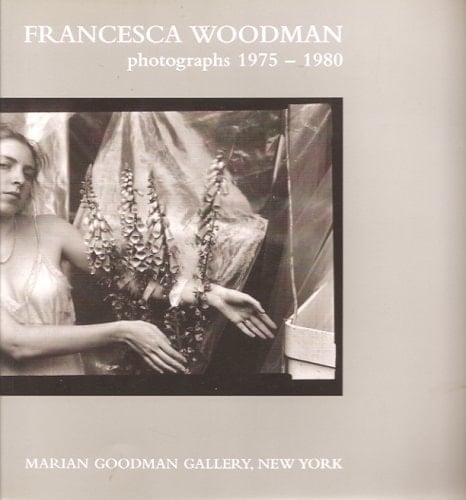 Francesca Woodman, Photographs, 1975-1980
