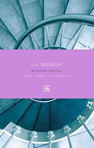 La mirada antología esencial 1982-2017