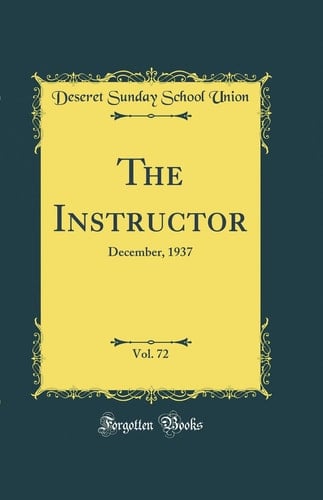 The Instructor, Vol. 72 December, 1937 (Classic Reprint)