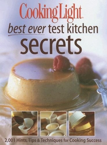 Best Ever Secrets of the Cooking Light Test Kitchens