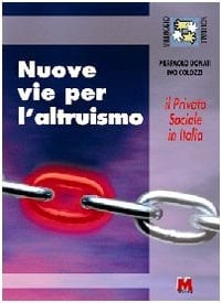 Nuove vie per l'altruismo il privato sociale in Italia