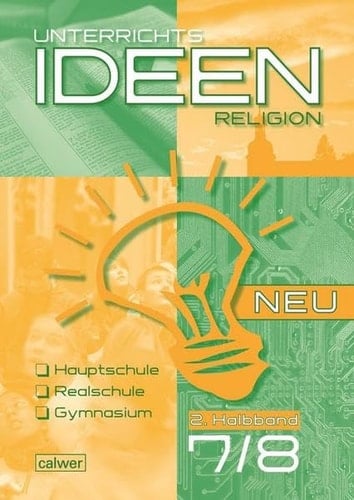 Unterrichtsideen Religion neu Schuljahr 7/8. Halbbd. 2. / [erarb. von: Michael Beisel ...]