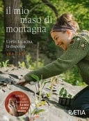 Il mio maso di montagna L'orto, la cucina, la dispensa