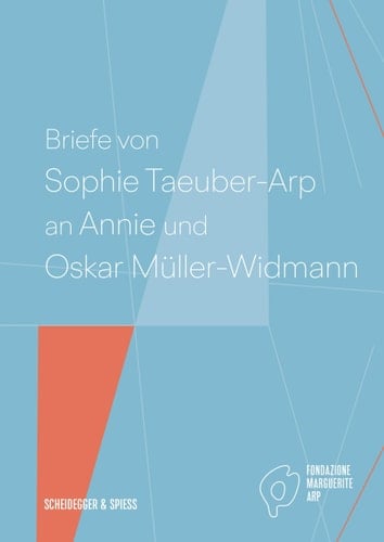 Briefe von Sophie Taeuber-Arp an Annie und Oskar Müller-Widmann