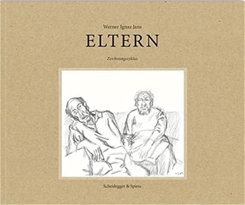 Eltern Zeichnungszyklus : 169 Zeichnungen, Skizzenbücher, Skulpturen, Holzschnitte und Originalgrafik, entstanden 1984 bis 2000