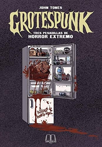 Grotespunk : tres pesadillas de horror extremo