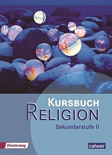 Kursbuch Religion Sekundarstufe II Hauptbd. . / Erarb. von Veit-Jakobus Dieterich ...