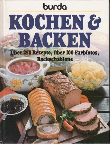 Kochen & [und] Backen über 250 Rezepte, über 100 Farbfotos, Backschablone