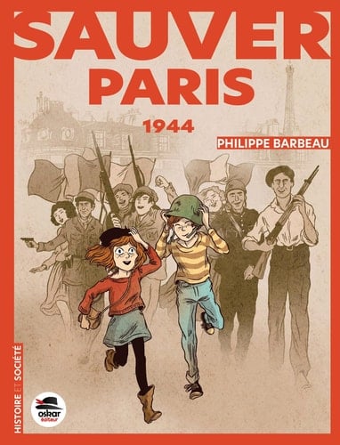 Sauver Paris Souvenirs de 1944