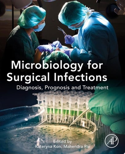 Microbiology for Surgical Infections Diagnosis, Prognosis and Treatment